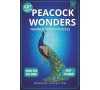 Peacock Wonders Number Search: Fun & Relaxing Large-Print Puzzle Book for All Ages: 50+ Easy-to-Read Number Search Puzzles Featuring Stunning Peacocks ... Activities for Kids, Adults & Seniors