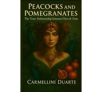 Peacocks and Pomegranates: The Toxic Relationship Between Hera and Zeus