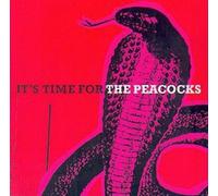 Peacocks - It's Time For The Peacocks