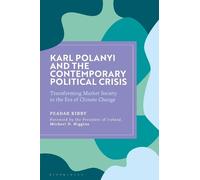 Peadar Kirby Karl Polanyi and the Contemporary Political Crisis (Tascabile)