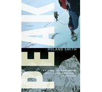 Peak: A Heart-Pounding Tale of Adventure, Father-Son Dynamics, and Mountain Climbing