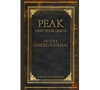 Peak: Defy Your Limits 60 Day Guided Journal