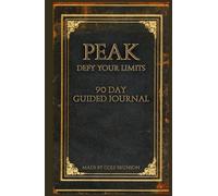 Peak: Defy Your Limits 90 Day Guided Journal