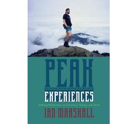 Peak Experiences: Walking Meditations on Literature, Nature, and Need (Under the Sign of Nature)