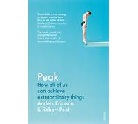 Peak: How all of us can achieve extraordinary things [Lingua inglese]