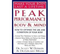 Peak Performance: Body and Mind: Make Your Body Last a Lifetime