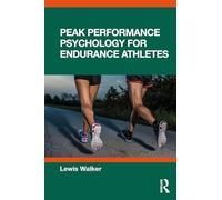 Peak Performance Psychology for Endurance Athletes