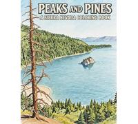 Peaks and Pines A Sierra Nevada Coloring Book: A Nature-Inspired Coloring Book Featuring Mountains, Pines, and Tranquil Views