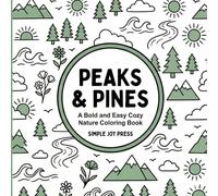 Peaks & Pines: A Bold and Easy Cozy Nature Coloring Book