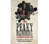 Peaky Blinders The Peaky Blinders Compendium (Tascabile)