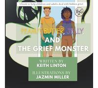 Peanut, Jelly, And the Grief Monster