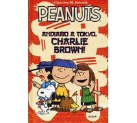 Peanuts. Andiamo a Tokyo, Charlie Brown!
