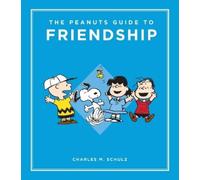 Peanuts Worldwide, LLC Charles M S The Peanuts Guide to Frien (Copertina rigida)
