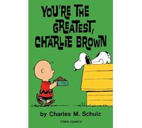 Peanuts: You’re the Greatest Charlie Brown: You’re the Greatest Charlie Brown