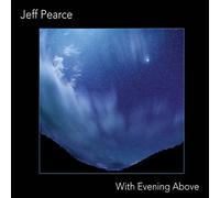 Pearce, Jeff - With Evening Above