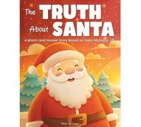 Pearl A Taylor The Truth About Santa. A Warm and Honest Story Based (Tascabile)