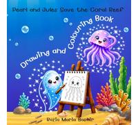 Pearl and Jules Save the Coral Reef Drawing and Colouring Book