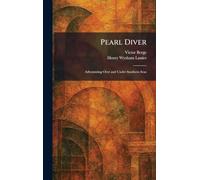 Pearl Diver: Adventuring Over and Under Southern Seas