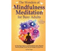 Pearl Fagan The Wonders of Mindfulness Meditation for Busy Adults (Tascabile)