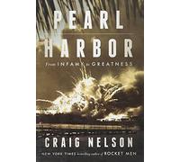 Pearl Harbor: From Infamy to Greatness