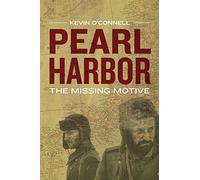 Pearl Harbor: The Missing Motive