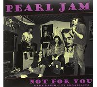 pearl jam - Not for You: Rare Radio& TV Broadcasts