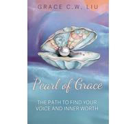 Pearl of Grace: A Path to Find Your Voice and Inner Worth