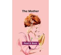 Pearl S Buck The mother (Tascabile)