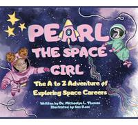 Pearl the Space Girl: The A to Z Adventure of Exploring Space Careers