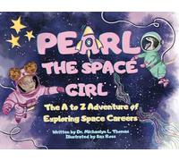 Pearl the Space Girl: The A to Z Adventure of Exploring Space Careers