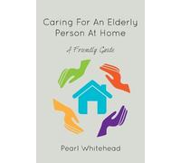 Pearl Whitehead Caring for an Elderly Person at Home (Tascabile)