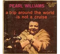 PEARL WILLIAMS - a trip around the world is not a cruise