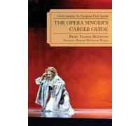 Pearl Yeadon McGinnis The Opera Singer's Career Guide (Tascabile)