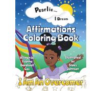 Pearlie ... I Dream - Affirmations Coloring Book: I Am An Overcomer