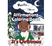 Pearlie … I Dream - Affirmations Coloring Book: It's Christmas