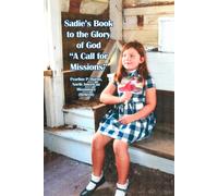 Pearline P Burn Sadie's Book to the Glory of God "A Call for Mission (Tascabile)