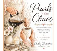 Pearls in the Chaos: Finding Connection in Coffee, Chaos, and the Moments that matter