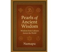 Pearls of Ancient Wisdom: Wisdom from Cultures Across the World