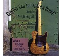 Pearsall, Neville - Brother Can You Spare a Droid