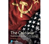 Pearson Baccalaureate: History The Cold War: Superpower Tensions and Rivalries 2