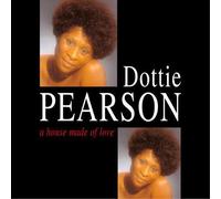 Pearson, Dottie - House Made Of Love