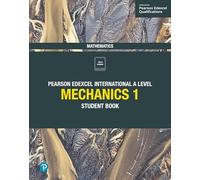 Pearson Edexcel International A Level Mathematics: Mechanics 1 – Libro dello studente
