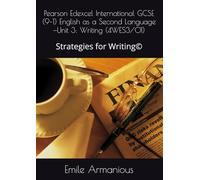 Pearson Edexcel International GCSE (9-1) English as a Second Language-Unit 3: Writing (4WES3/01): Strategies for Writing©