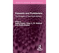 Peasants and Proletarians: The Struggles of Third World Workers