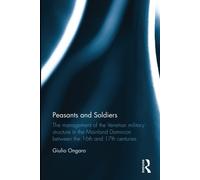 Peasants And Soldiers - Giulio Ongaro - Routledge, 2022