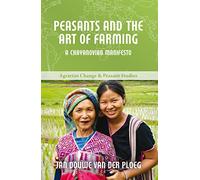 Jan Douwe van der Ploeg Peasants and the Art of Farming (Tascabile)