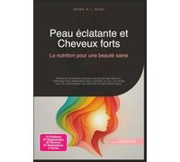 Peau éclatante et Cheveux forts: La nutrition pour une beauté saine