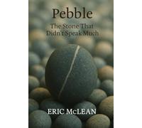 Pebble: The Stone That Didn't Speak Much