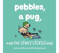 Pebbles, a Pug, and The Stinky Sticks Gang
