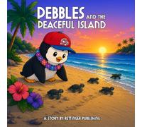 Pebbles and the Peaceful Island: The Penguin Who Loved Peaceful Days